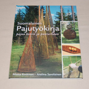 Minna Koskinen - Anelma Savolainen Suomalainen pajutyökirja